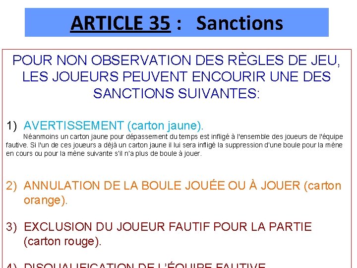 ARTICLE 35 : Sanctions POUR NON OBSERVATION DES RÈGLES DE JEU, LES JOUEURS PEUVENT