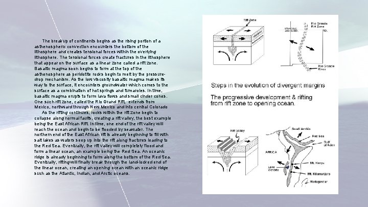 The breakup of continents begins as the rising portion of a asthenospheric convection encounters The breakup of continents begins as the rising portion of a asthenospheric convection encounters