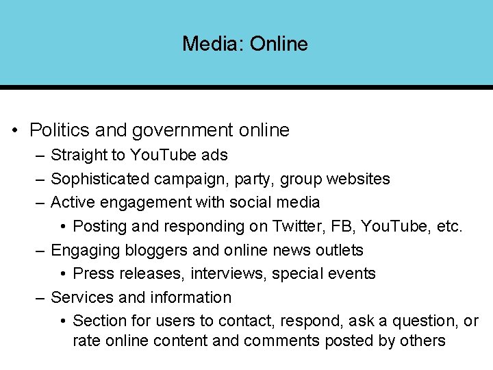 Media: Online • Politics and government online – Straight to You. Tube ads –