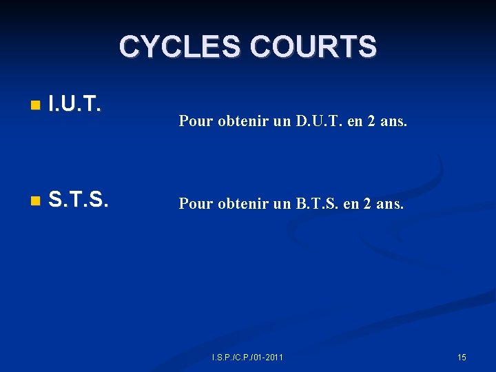 CYCLES COURTS I. U. T. S. T. S. Pour obtenir un D. U. T.