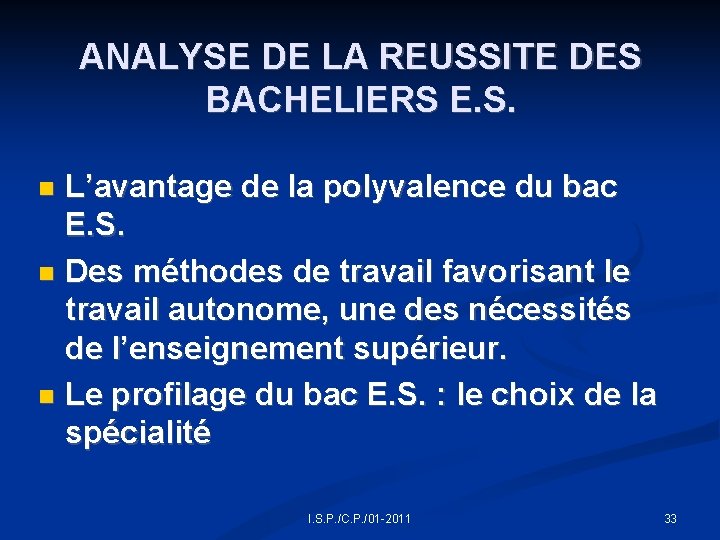 ANALYSE DE LA REUSSITE DES BACHELIERS E. S. L’avantage de la polyvalence du bac