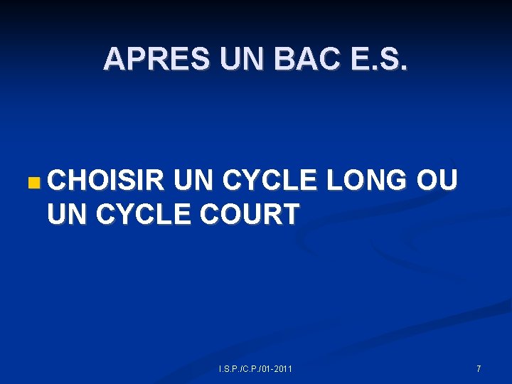 APRES UN BAC E. S. CHOISIR UN CYCLE LONG OU UN CYCLE COURT I.