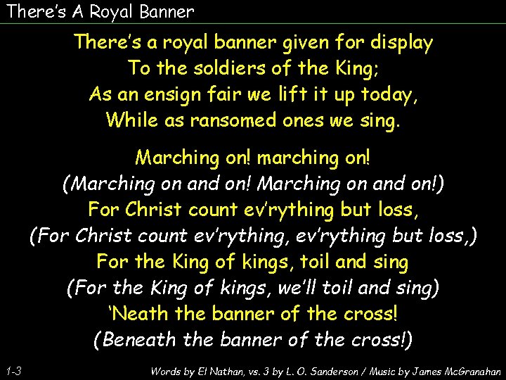 There’s A Royal Banner There’s a royal banner given for display To the soldiers