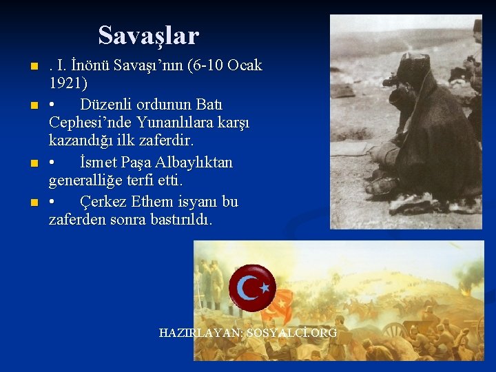 Savaşlar n n . I. İnönü Savaşı’nın (6 -10 Ocak 1921) • Düzenli ordunun