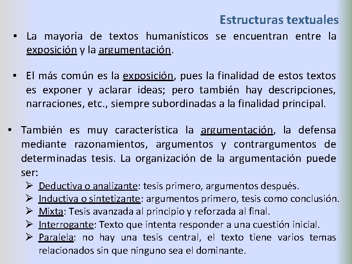 Estructuras textuales • La mayoría de textos humanísticos se encuentran entre la exposición y