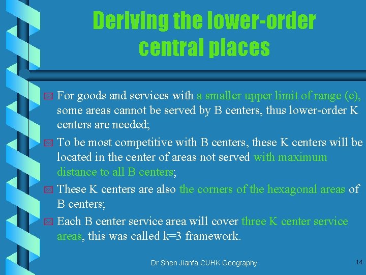 Deriving the lower-order central places For goods and services with a smaller upper limit