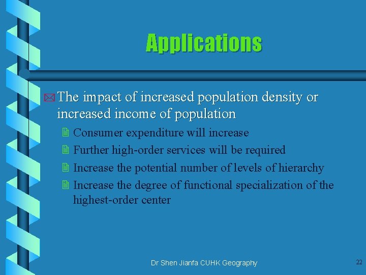 Applications * The impact of increased population density or increased income of population 2
