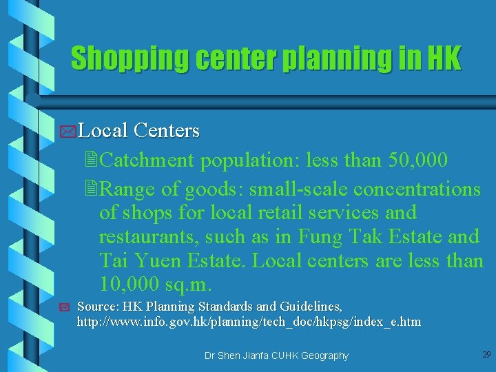Shopping center planning in HK *Local Centers 2 Catchment population: less than 50, 000