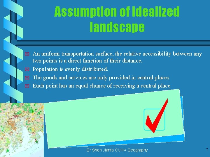 Assumption of idealized landscape * * An uniform transportation surface, the relative accessibility between Assumption of idealized landscape * * An uniform transportation surface, the relative accessibility between