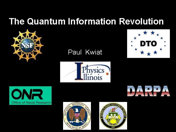 The Quantum Information Revolution Paul Kwiat 