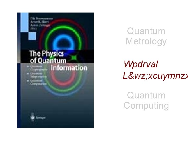 Quantum Metrology Wpdrval Quantum L&wz; xcuymnzx Cryptography Quantum Computing 