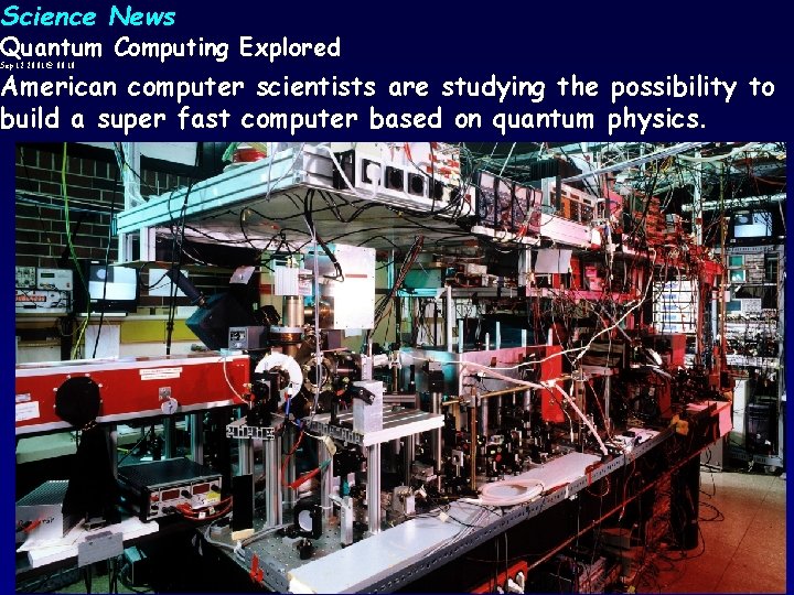 Science News Quantum Computing Explored Sep 12 2001 @ 08: 10 American computer scientists