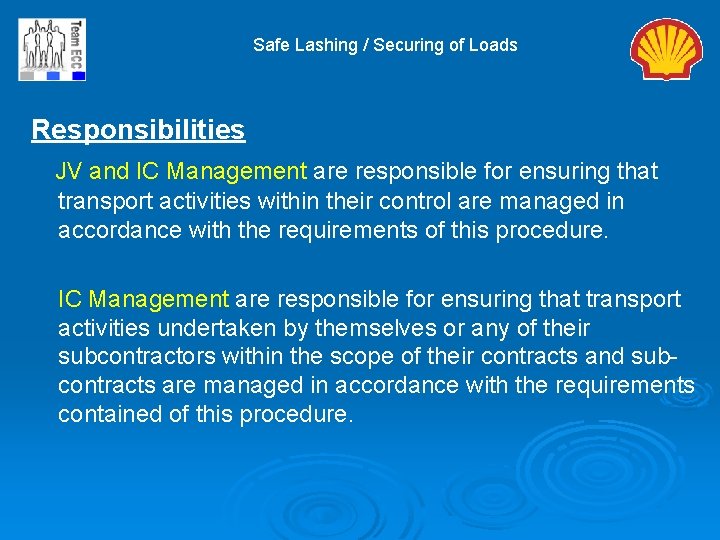 Safe Lashing / Securing of Loads Responsibilities JV and IC Management are responsible for