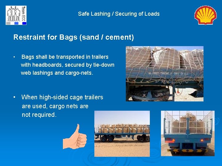 Safe Lashing / Securing of Loads Restraint for Bags (sand / cement) • Bags