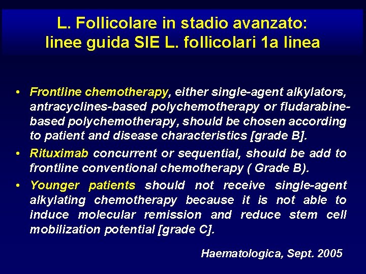 L. Follicolare in stadio avanzato: linee guida SIE L. follicolari 1 a linea •