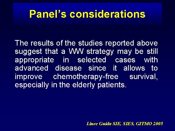 Panel’s considerations The results of the studies reported above suggest that a WW strategy