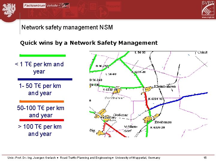 Network safety management NSM accident costs: Quick wins by a Network Safety Management <