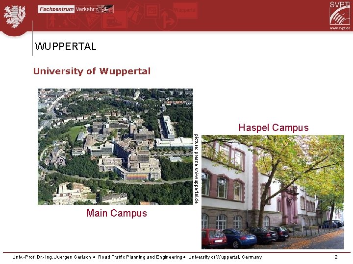 WUPPERTAL University of Wuppertal Haspel Campus picture: presse. uni-wuppertal. de Main Campus Univ. -Prof.