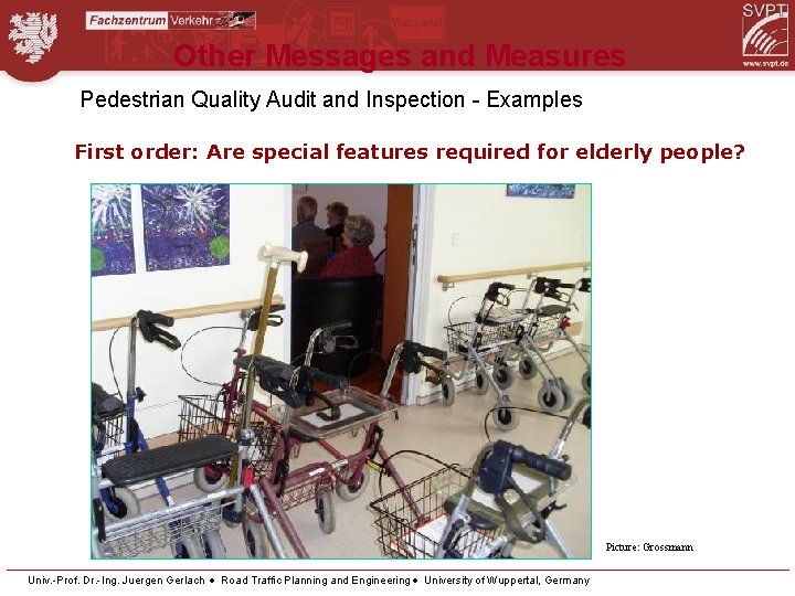 Other Messages and Measures Pedestrian Quality Audit and Inspection - Examples First order: Are