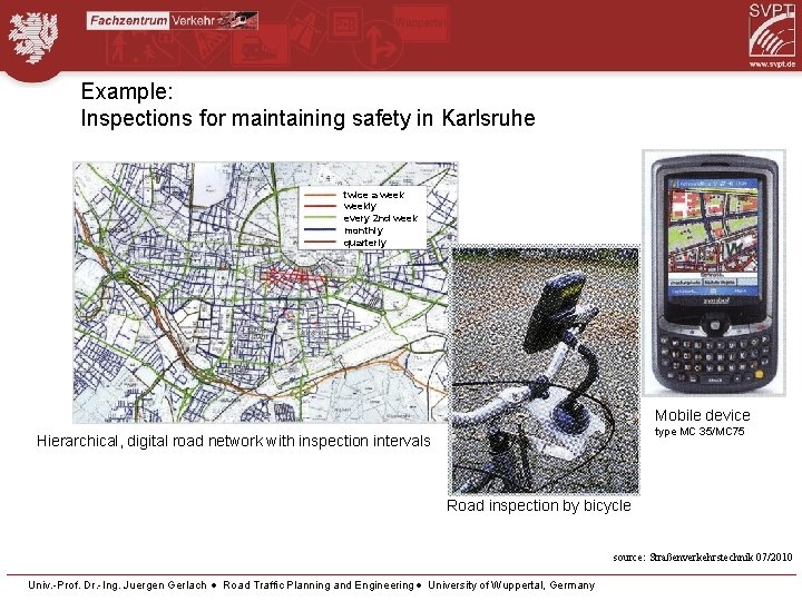 Example: Inspections for maintaining safety in Karlsruhe twice a weekly every 2 nd week