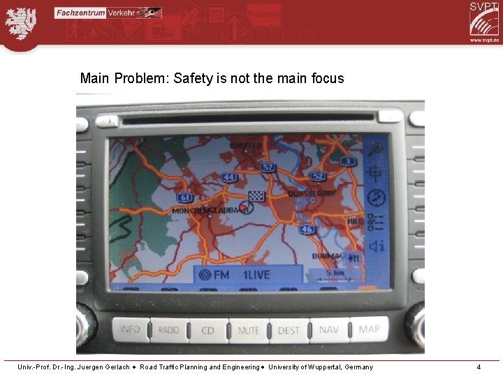 Main Problem: Safety is not the main focus Univ. -Prof. Dr. -Ing. Juergen Gerlach
