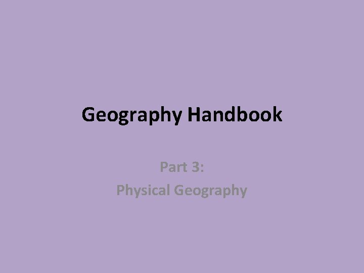 Geography Handbook Part 3: Physical Geography 