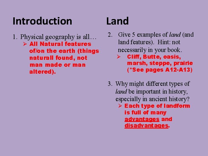 Introduction Land 1. Physical geography is all… 2. Give 5 examples of land (and