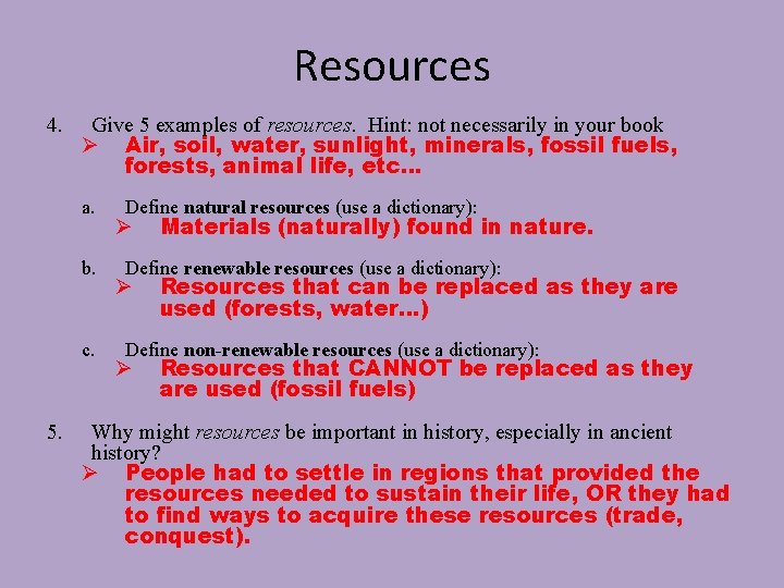 Resources 4. Give 5 examples of resources. Hint: not necessarily in your book Ø