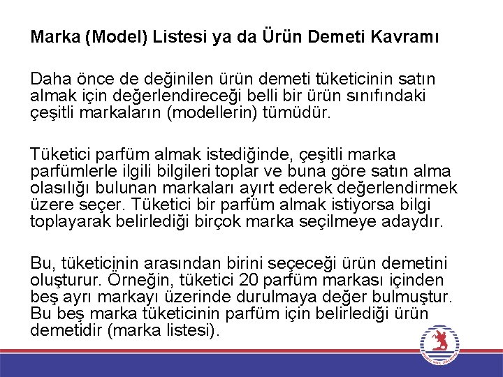 Marka (Model) Listesi ya da Ürün Demeti Kavramı Daha önce de değinilen ürün demeti