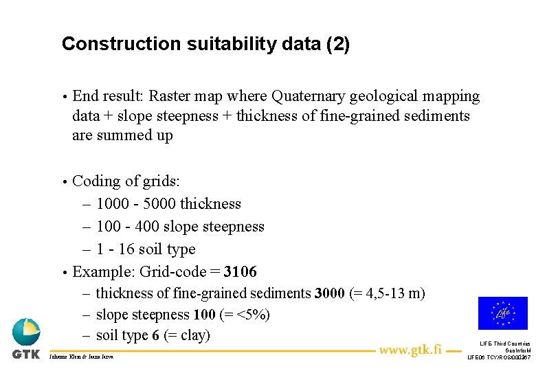 Construction suitability data (2) • End result: Raster map where Quaternary geological mapping data