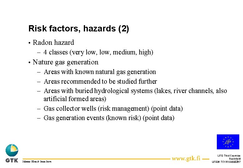 Risk factors, hazards (2) • Radon hazard – 4 classes (very low, medium, high)