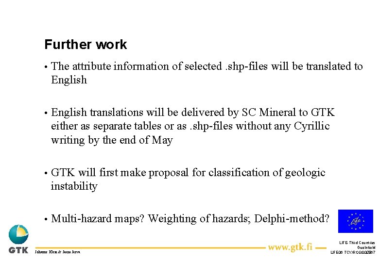 Further work • The attribute information of selected. shp-files will be translated to English