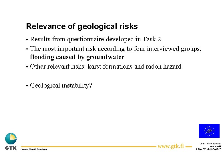 Relevance of geological risks Results from questionnaire developed in Task 2 • The most