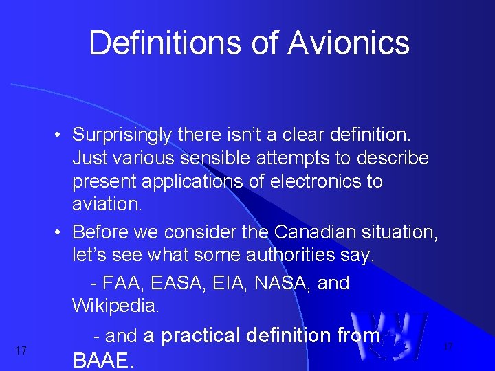 Definitions of Avionics • Surprisingly there isn’t a clear definition. Just various sensible attempts Definitions of Avionics • Surprisingly there isn’t a clear definition. Just various sensible attempts