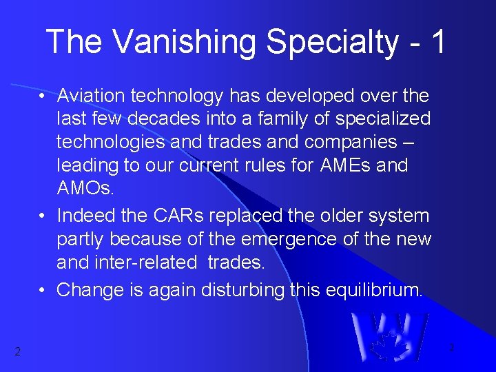 The Vanishing Specialty - 1 • Aviation technology has developed over the last few The Vanishing Specialty - 1 • Aviation technology has developed over the last few