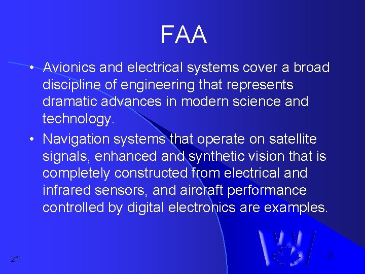 FAA • Avionics and electrical systems cover a broad discipline of engineering that represents FAA • Avionics and electrical systems cover a broad discipline of engineering that represents