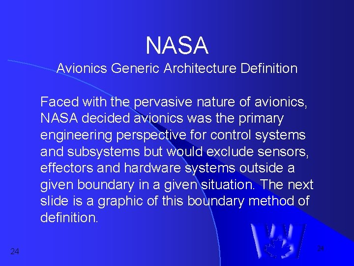 NASA Avionics Generic Architecture Definition Faced with the pervasive nature of avionics, NASA decided NASA Avionics Generic Architecture Definition Faced with the pervasive nature of avionics, NASA decided
