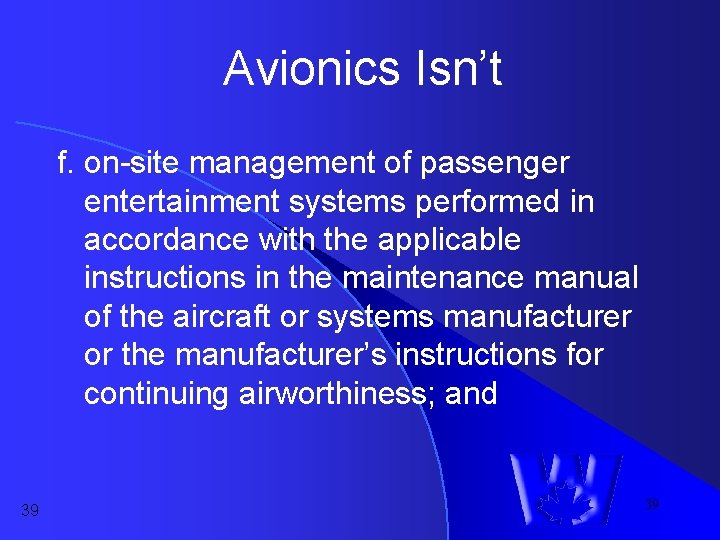 Avionics Isn’t f. on-site management of passenger entertainment systems performed in accordance with the Avionics Isn’t f. on-site management of passenger entertainment systems performed in accordance with the