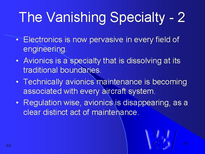 The Vanishing Specialty - 2 • Electronics is now pervasive in every field of The Vanishing Specialty - 2 • Electronics is now pervasive in every field of