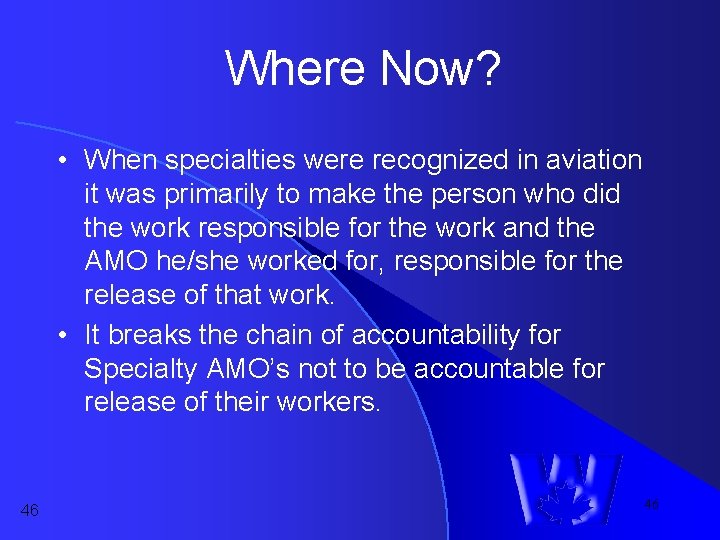 Where Now? • When specialties were recognized in aviation it was primarily to make Where Now? • When specialties were recognized in aviation it was primarily to make