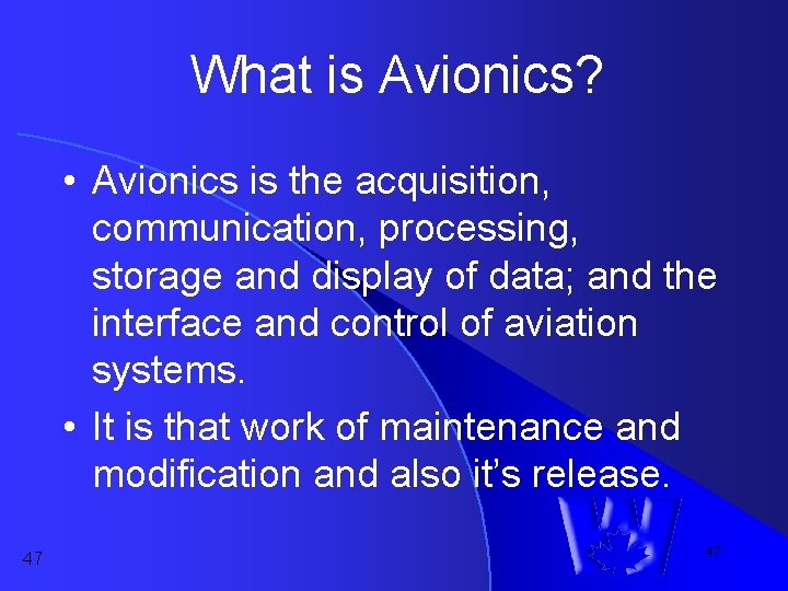 What is Avionics? • Avionics is the acquisition, communication, processing, storage and display of What is Avionics? • Avionics is the acquisition, communication, processing, storage and display of