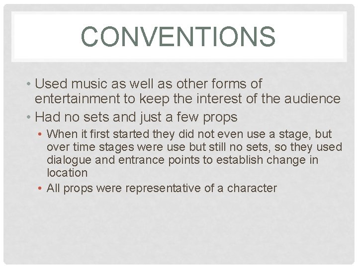 CONVENTIONS • Used music as well as other forms of entertainment to keep the