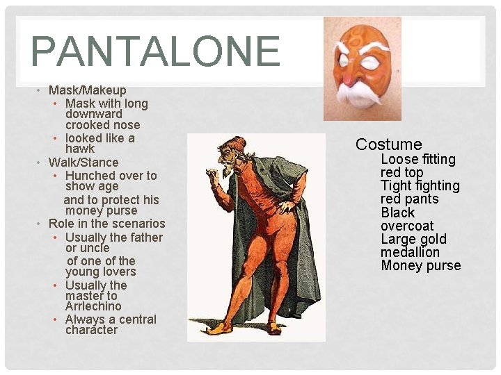 PANTALONE • Mask/Makeup • Mask with long downward crooked nose • looked like a