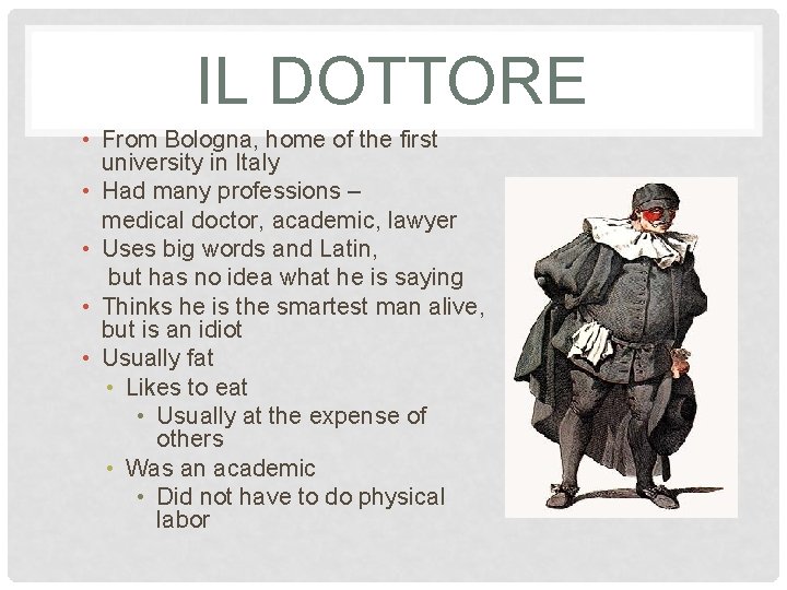 IL DOTTORE • From Bologna, home of the first university in Italy • Had