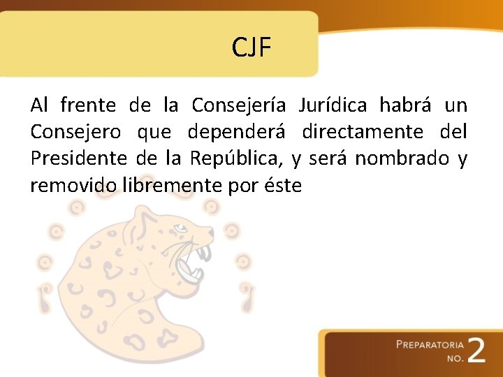 CJF Al frente de la Consejería Jurídica habrá un Consejero que dependerá directamente del