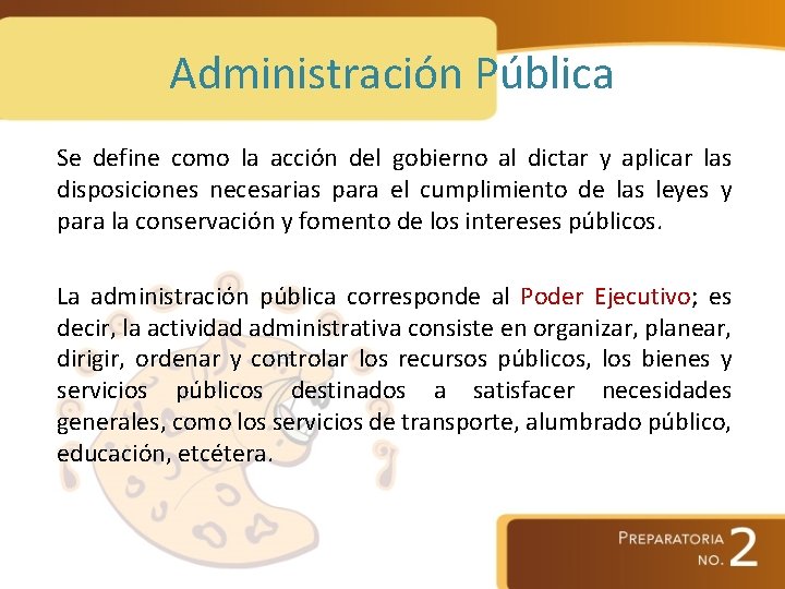 Administración Pública Se define como la acción del gobierno al dictar y aplicar las
