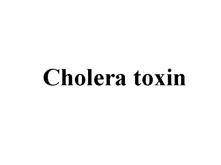 Cholera toxin 