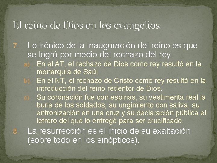 El reino de Dios en los evangelios 7. Lo irónico de la inauguración del