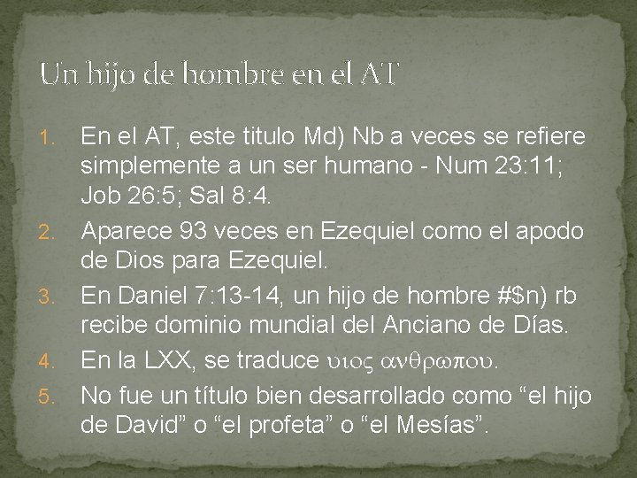 Un hijo de hombre en el AT 1. 2. 3. 4. 5. En el