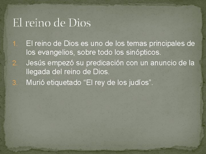 El reino de Dios 1. 2. 3. El reino de Dios es uno de